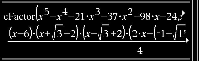 Lesson 11-6 Solution 1 a. Solve P(x) = 0 on a CAS in real-number mode. The CAS shows that P has three real zeros. One zero, 6, is rational, but the other two real zeros, 2 ± 3, are irrational.
