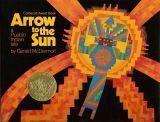 Arrow to the Sun- A Pueblo Indian tale Gerald McDermott, 1974 The Boy s journey is the hero s journey, the same journey that we all undertake, in one form or another, every day of our lives.
