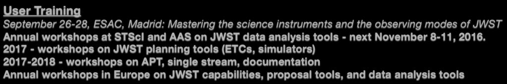 Upcoming JWST Science Meetings and Preparation Workshops Major International Science Conferences (~Annually) October 24-28, 2016 in Montreal; Exploring the Universe with JWST II March 20-24, 2017 in