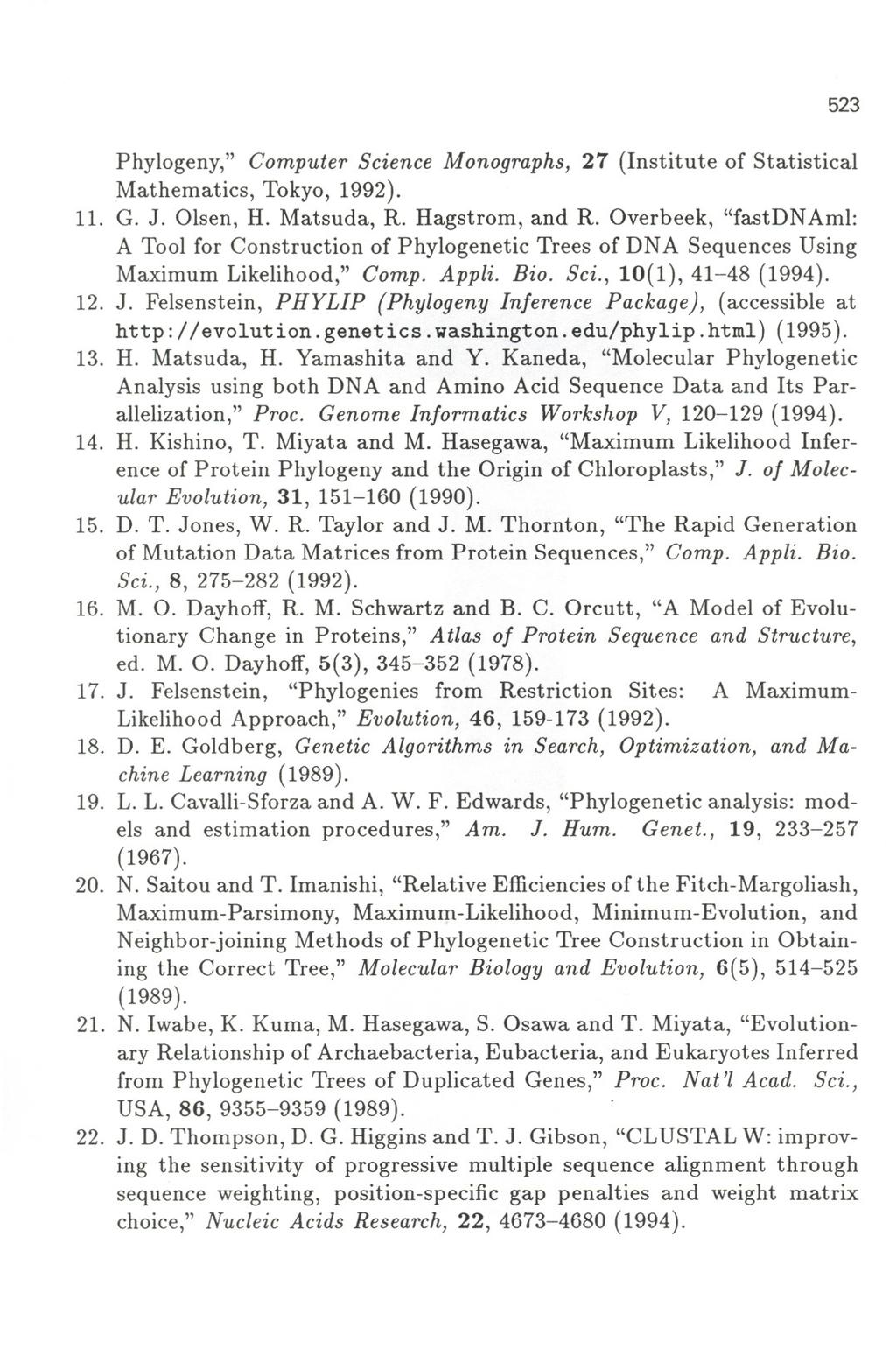 Phylogeny," Computer Science Monographs, 27 (nstitute of Statistical Mathematics, Tokyo, 1992). 11. G. J. Olsen, H. Matsuda, R. Hagstrom, and R.