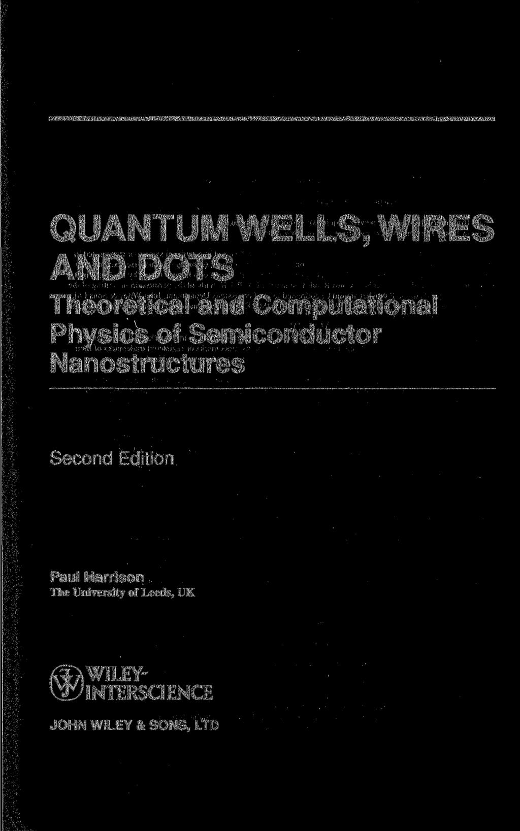 QUANTUM WELLS, WIRES AND DOTS Theoretical and Computational Physics of Semiconductor Nanostructures