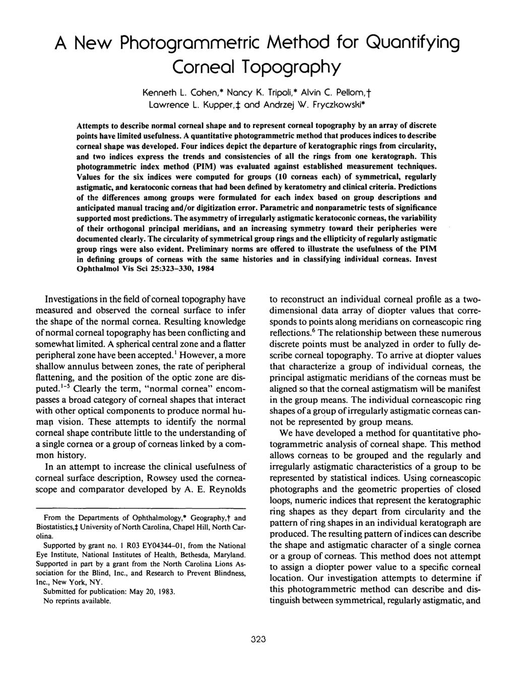 A New Photogrammetric Method for Quantifying Corneal Topography Kenneth L. Cohen,* Nancy K. Tripoli,* Alvin C. Pellom,t Lawrence L. Kupper4 and Andrzej W.