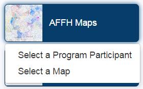 3.28 AFFH-T Maps Button By clicking the AFFH Maps tab, users can select one of 18 maps.