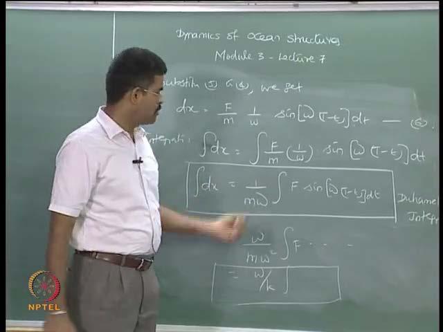 Therefore, f should be equal to m a, which is m x double dot which is m d x dot by d t. So, f d t by m is the x dot substitute d x dot in equation four, I call this equation five.