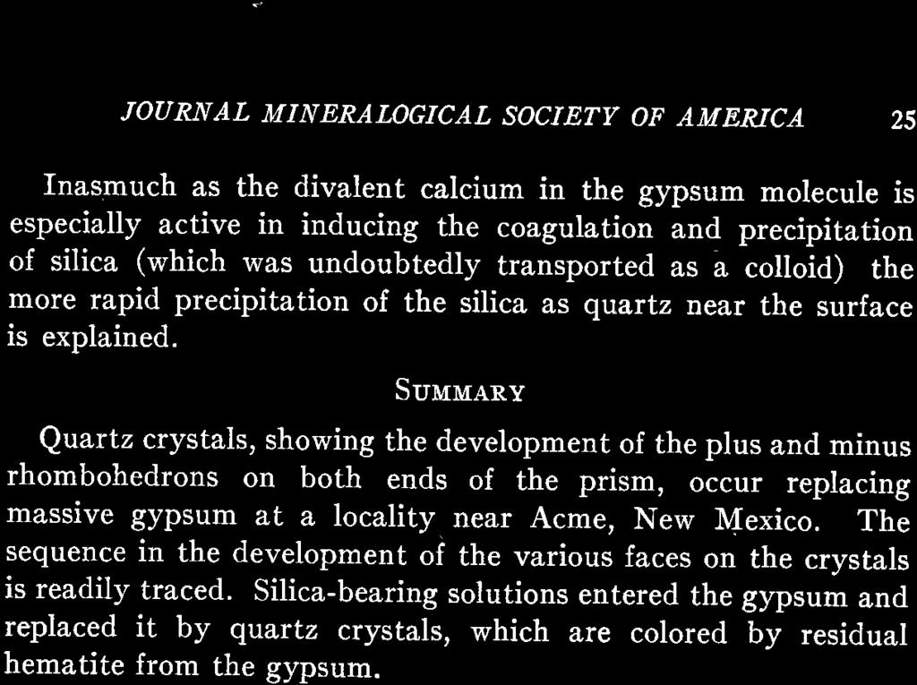 TOURNAL MINERALOGICAL SOCIETY OF AMEMCA 25 Inasmuch as the divalent calcium in the gypsum molecule is especially active in inducing the coagulation and precipitation of silica (which was undoubtedly