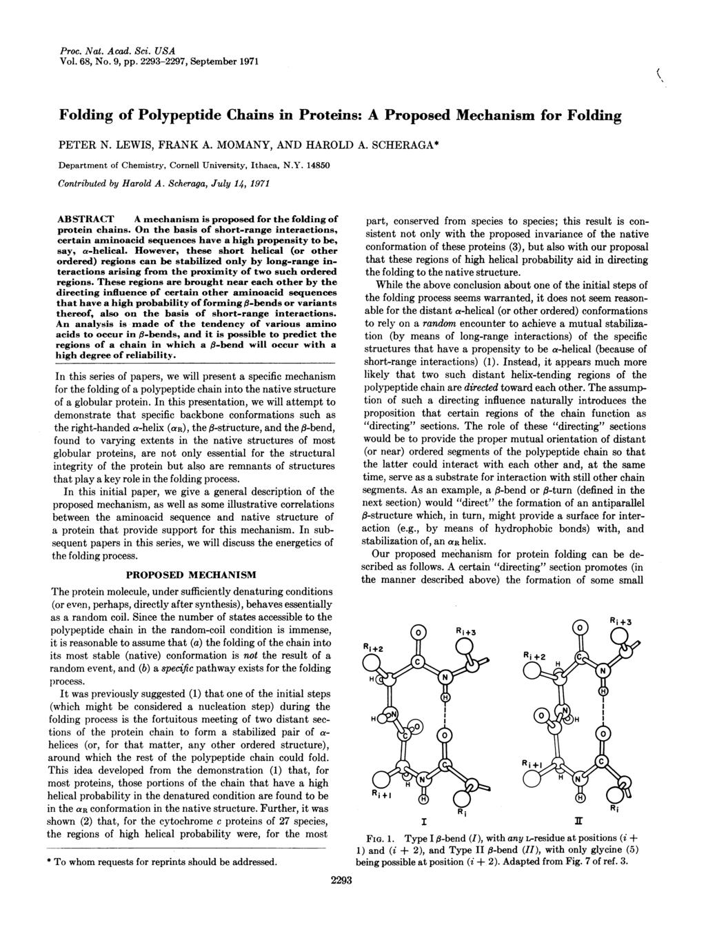 Proc. Nat. Acad. Sci. USA Vol. 68, No. 9, pp. 2293-2297, September 1971 Folding of Polypeptide Chains in Proteins: A Proposed Mechanism for Folding PETER N. LEWS, FRANK A. MOMANY, AND HAROLD A.