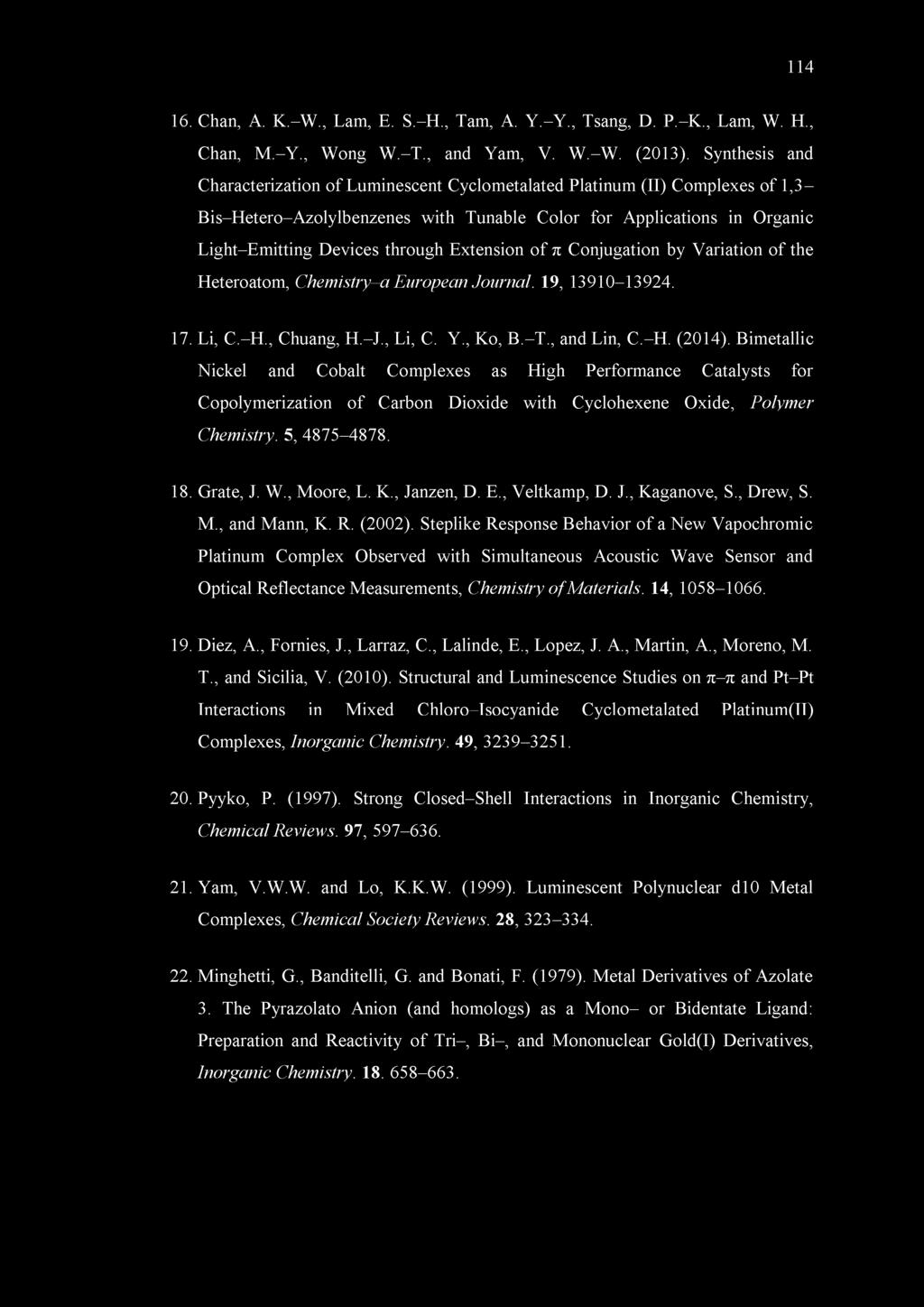 Extension of n Conjugation by Variation of the Heteroatom, CAem/sfry-a EMropean JoMrna/. 19, 13910-13924. 17. Li, C.-H., Chuang, H.-J., Li, C.Y., Ko, B.-T., and Lin, C.-H. (2014).