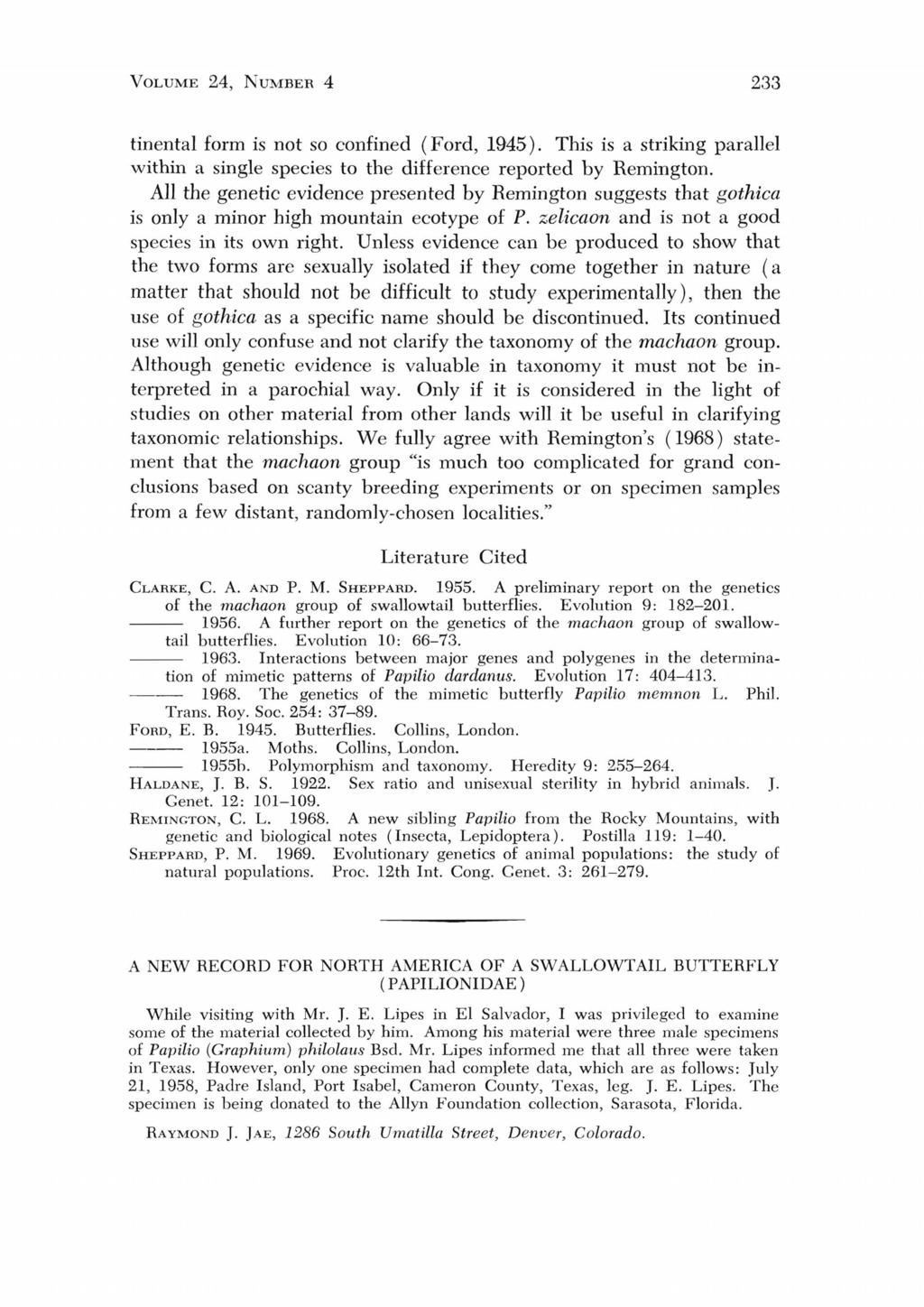 VOLUME 24, l\u!viber 4 233 tinental form is not so confined (Ford, 1945). This is a striking parallel within a single species to the difference reported by Remington.
