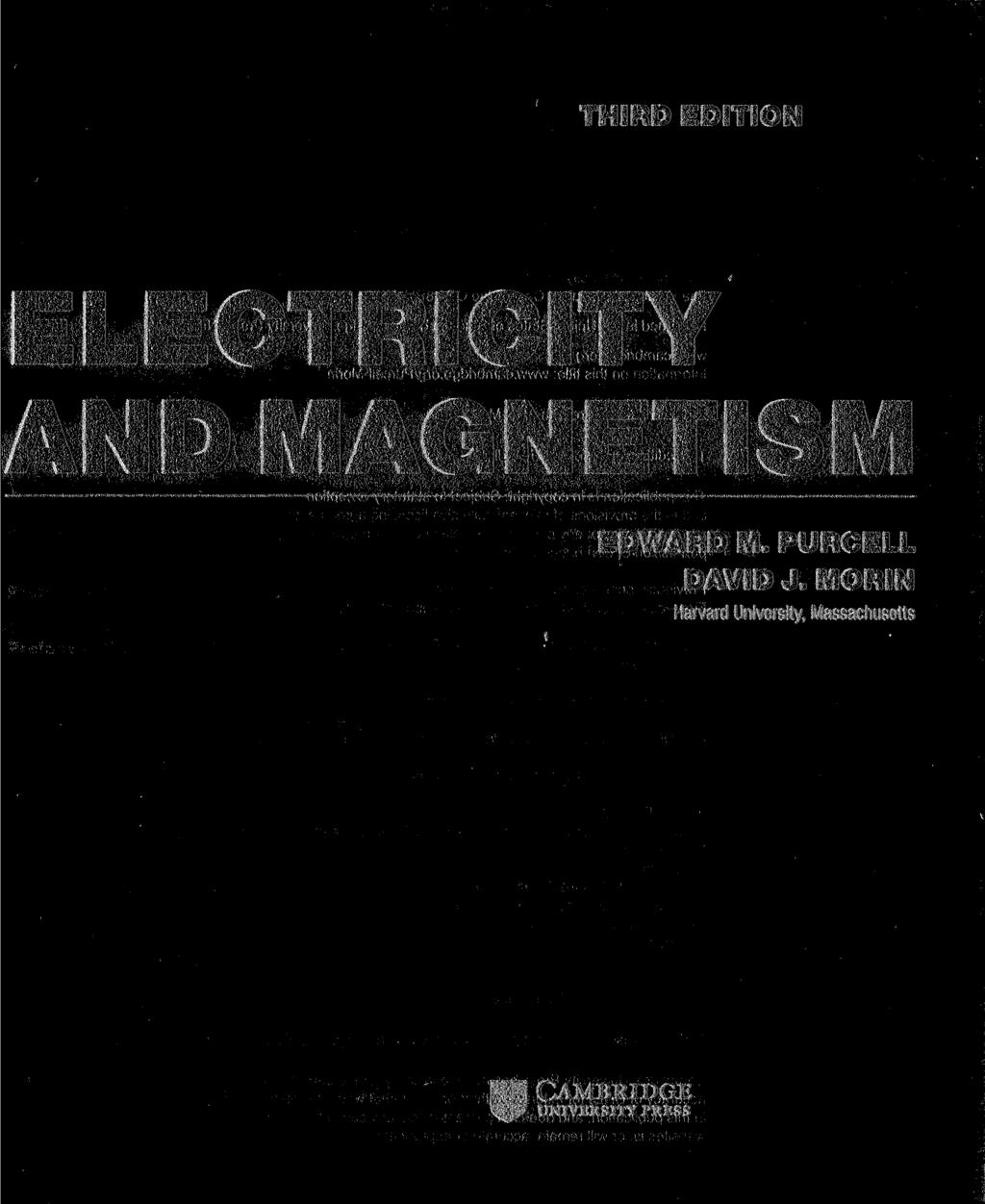 THIRD EDITION ELECTRICITY AND MAGNETISM EDWARD M. PURCELL DAVID J.