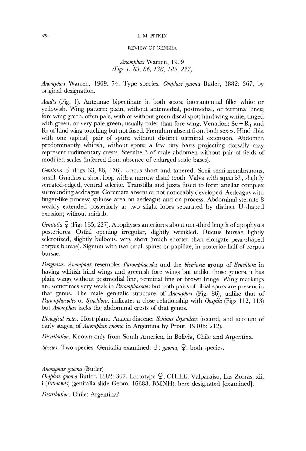 328 L. M. PI'I'KIN REVIEW OF GENERA Anomphax Warren, 1909 (Fks 1, 63, 86, 136, 185, 227) Anornfihax Warren, 1909: 74. Type species: Omphax gnoma Butler, 1882: 367, by original designation.