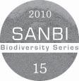 SANBI Biodiversity Series The South African National Biodiversity Institute (SANBI) was established on 1 September 2004 through the signing into force of the National Environmental Management: