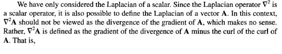Laplacian of a Vector Field A version of the Laplacian that operates on vector