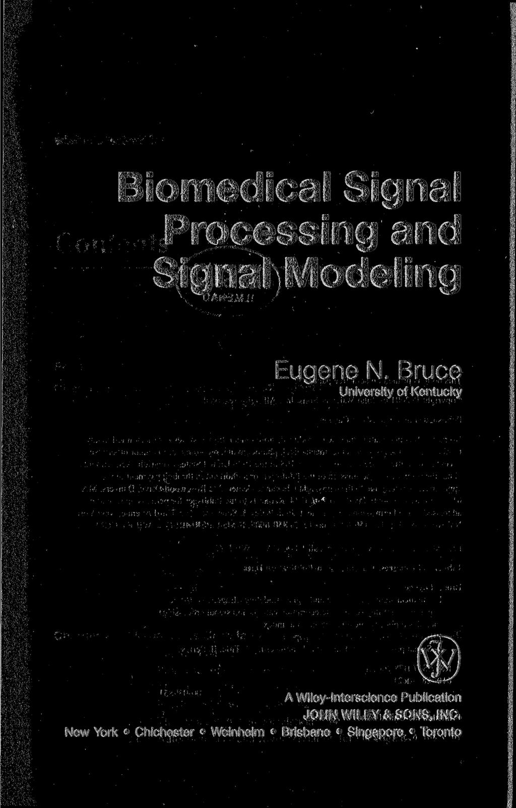 Biomedical Signal Processing and Signal Modeling Eugene N.