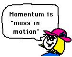 Momentum is inertia mass in motion Momentum combines the first and second law of motion The linear momentum of an object of