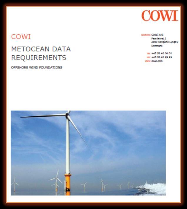 1. Metocean Data Requirements COWI Metocean Data Requirements Adjust to governing standards Mainly IEC 61400-3 for present project Considered during early phase of project Comprehensive
