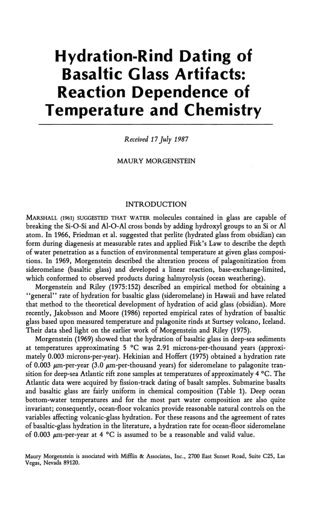 Hydration-Rind Dating of Basaltic G lass Artifacts: Reaction Dependence of Temperature and Chemistry Received 17July 1987 MAURY MORGENSTErN INTRODUCTION MARSHALL (1961) SUGGESTED THAT WATER molecules