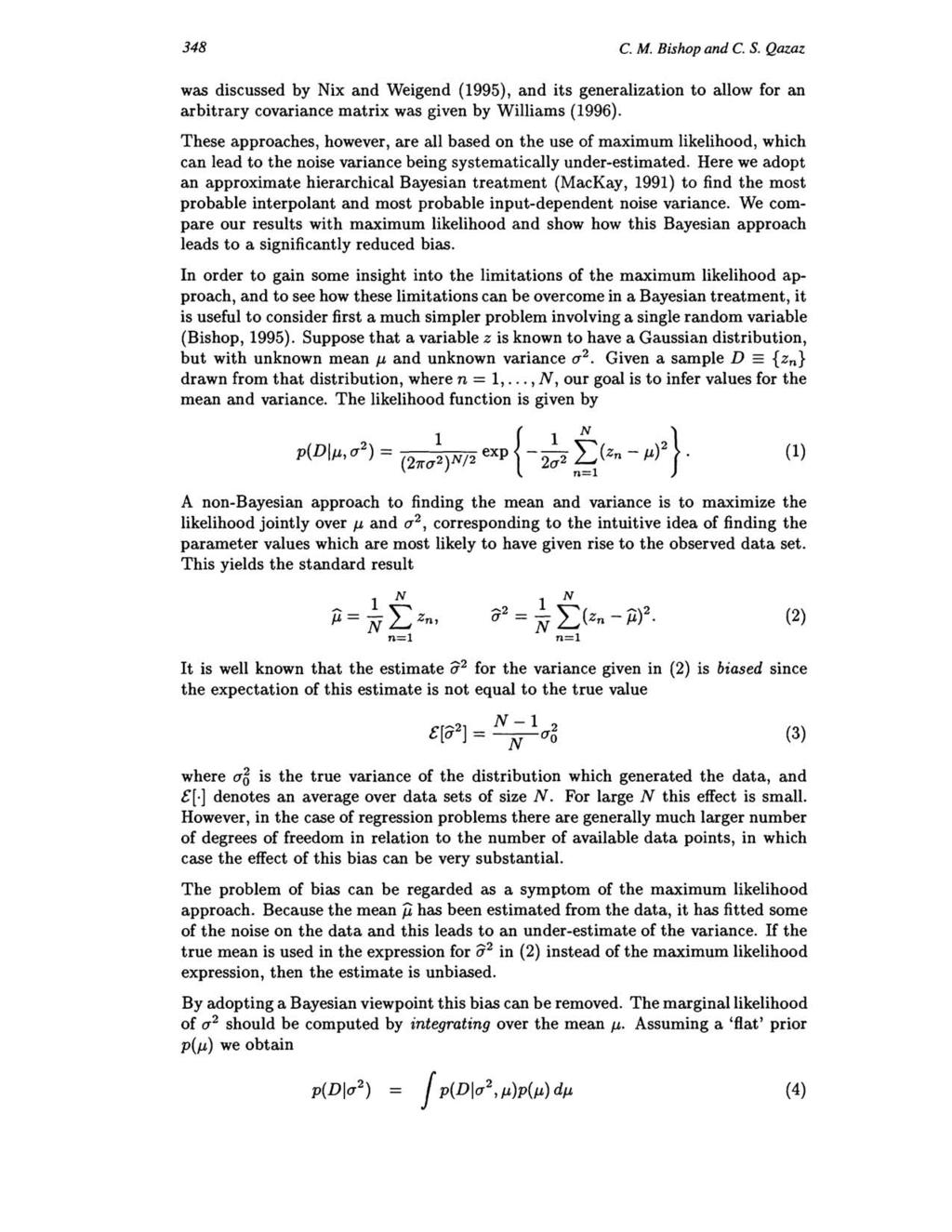 348 C. M. Bishop and C. S. Qazaz was discussed by i and Weigend (1995), and its generalization to allow for an arbitrary covariance matri was given by Williams (1996).