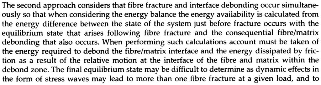 The strength of fibres can be subject to significant scatter and this leads to fibre fractures that are distributed throughout the composite.