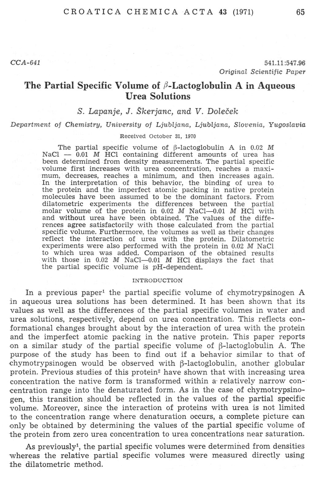 CR 0 AT IC A CHEMIC A ACT A 43 (1971) CCA641 65 541.11 :547.96 Original Scientific Paper The Partial Specific Volume of PLactoglobulin A in Aqueous Urea Solutions S. Lapanje, J. Skerjanc, and V.