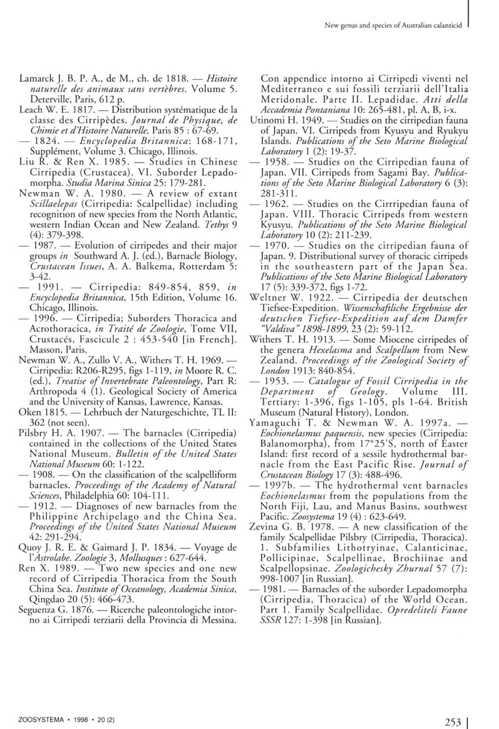 New genus and species of Australian calanticid Lamarck J. B. P. A., de M., ch. de 1818. Histoire naturelle des animaux sans vertèbres. Volume 5. Deterville, Paris, 612 p. Leach W. E. 1817.