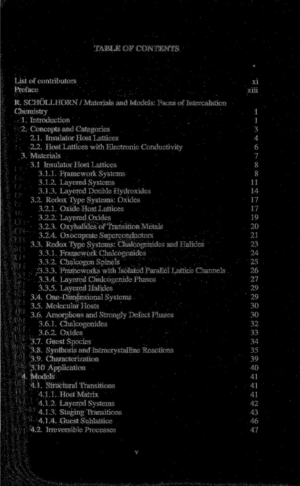 TABLE OF CONTENTS List of contributors Preface xi xiii R. SCHÖLLHORN / Materials and Models: Faces of Intercalation Chemistry 1 1. Introduction 1 2. Concepts and Categories 3 2.1. Insulator Host Lattices 4 2.