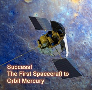 The Terrestrial Planets Messenger (Mercury Surface Space Environment, Geochemistry, and Ranging) at Mercury Messenger is at Mercury