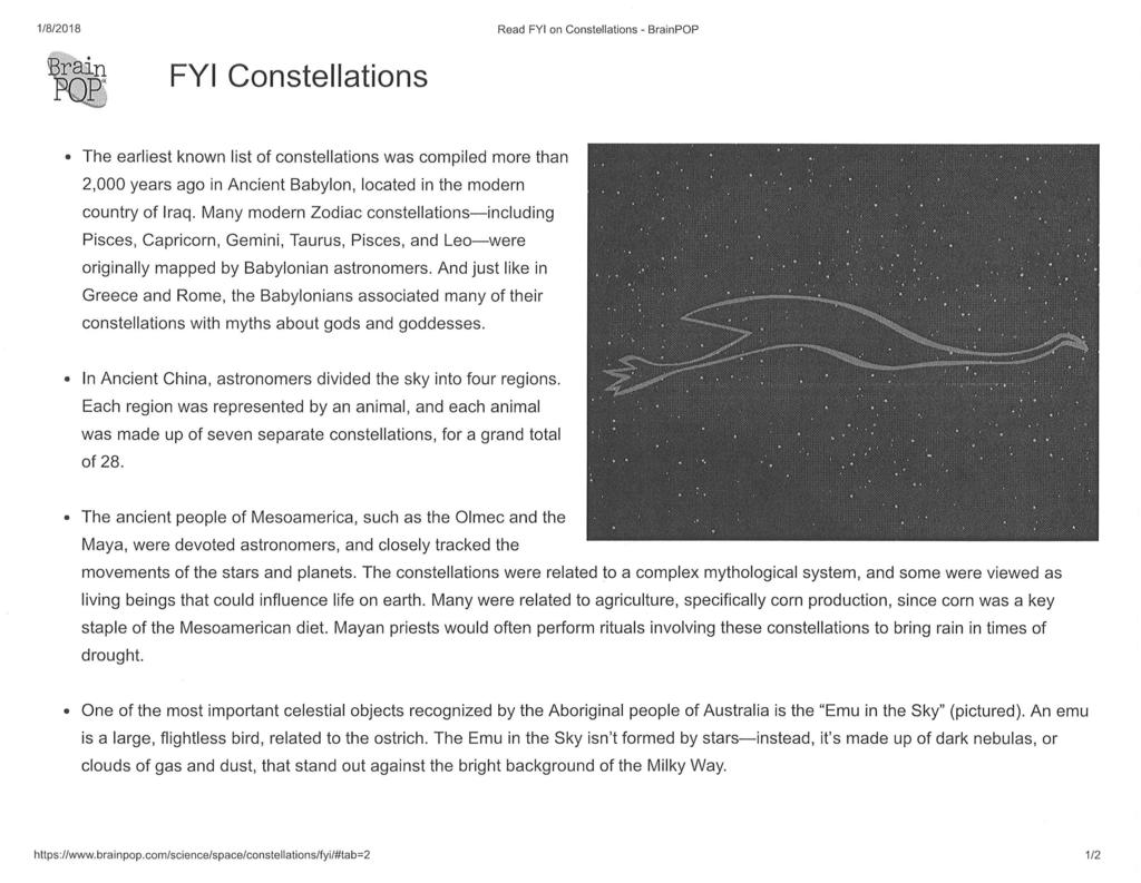 1/8/2018 Read FYI on Constellations - BrainPOP FYI Constellations The earliest known list of constellations was compiled more than 2,000 years ago in Ancient Babylon, located in the modern country of