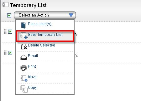 Save Temporary List The Save Temporary List feature allows users to add selected titles currently found in the Temporary list and rename the list for organizational purposes.