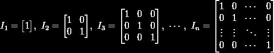 Identity Matrix Identity matrix: I = I n R n n : {