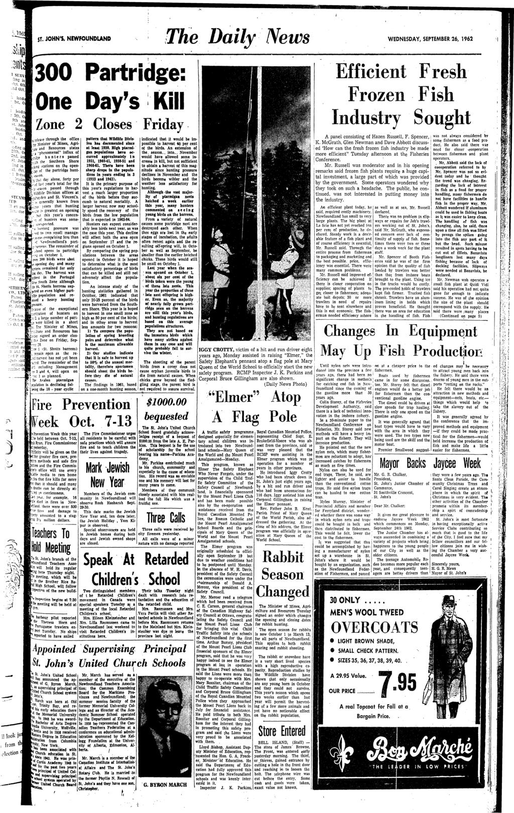 sr JOHN'S NEWFOUNDLAND The Daly News WEDNESDAY SEPTEMBER 26 1962 300 Partrdge: Effcent Fresh' ' 1 One Day's Kll Zone 2 Closes' Frday Frozen ndustry Fsh Sought ~ ~ / :;J ;c!
