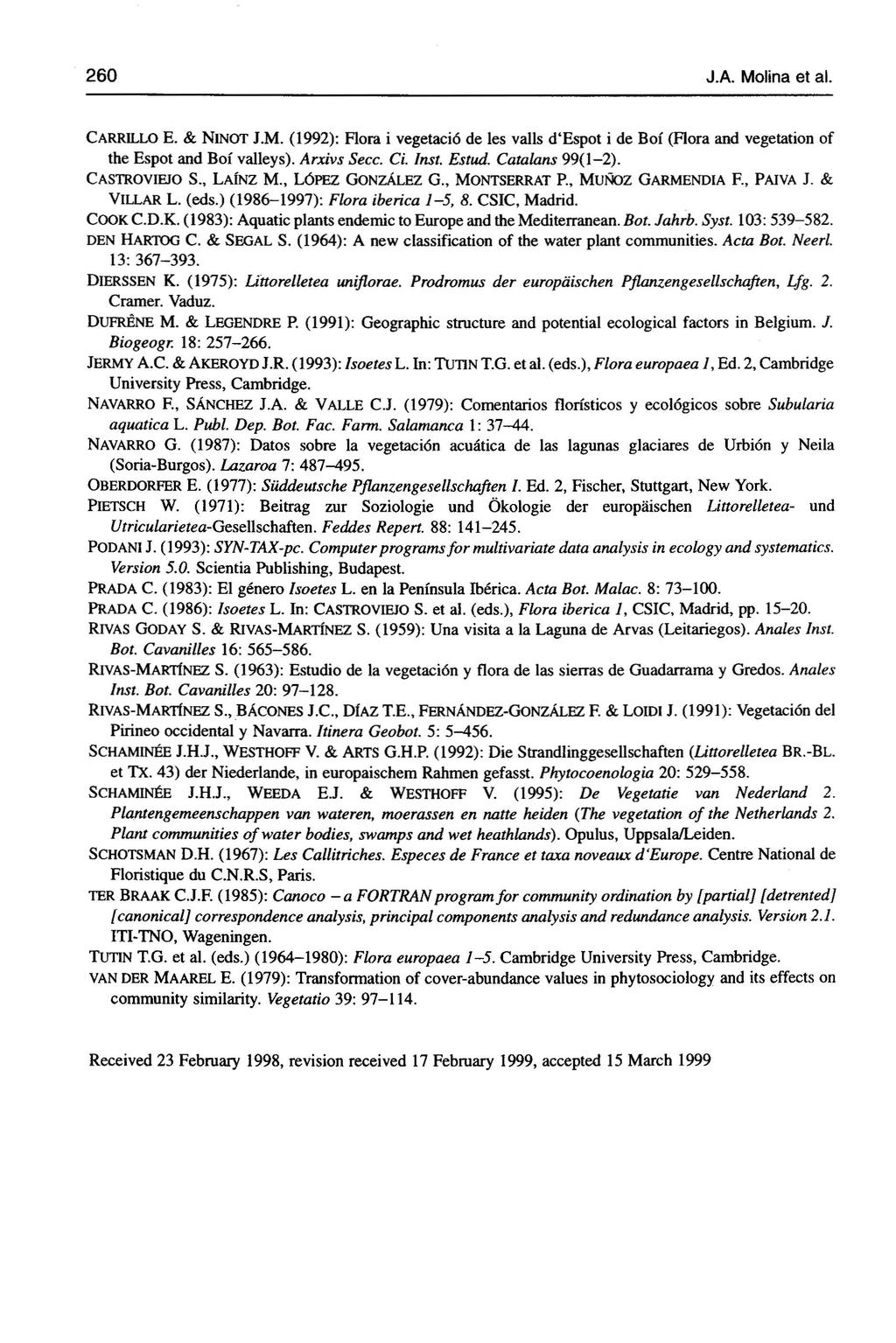 26 J.A. Molina et al. CARRILLO E. & NINOT J.M. (1992): Flora i vegetaci6 de les valls d'espot i de Boi (Flora and vegetation of the Espot and BOI valleys). Arxivs Secc. Ci. Inst. Estud.