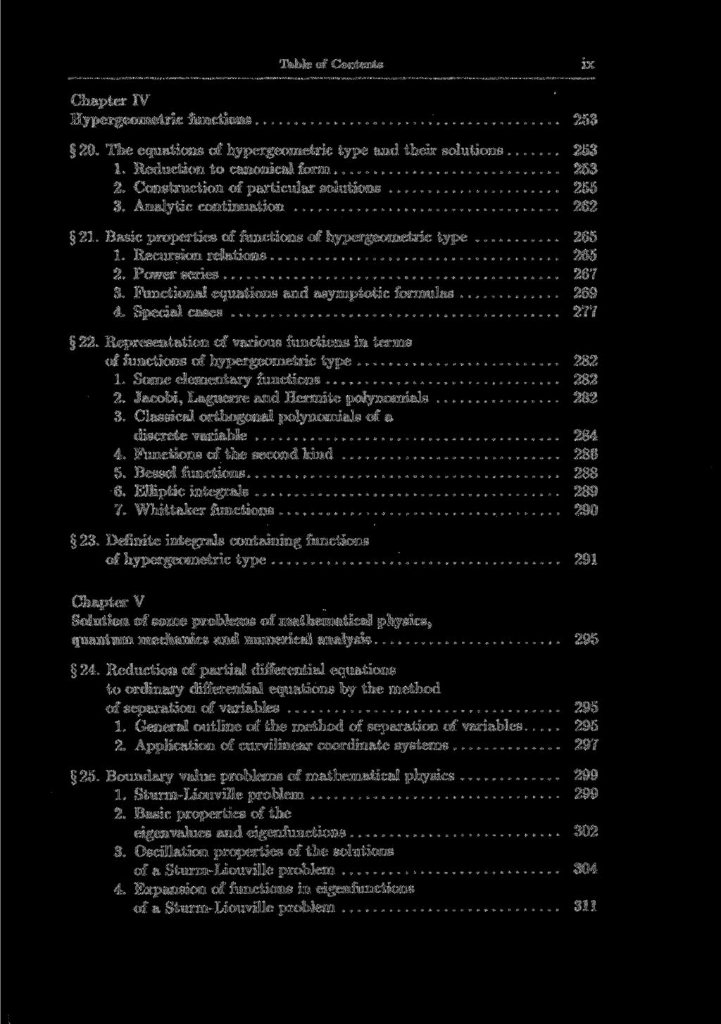 Table of Contents ix Chapter IV Hypergeometric functions 253 20. The equations of hypergeometric type and their Solutions 253 1. Reduction to canonical form 253 2.