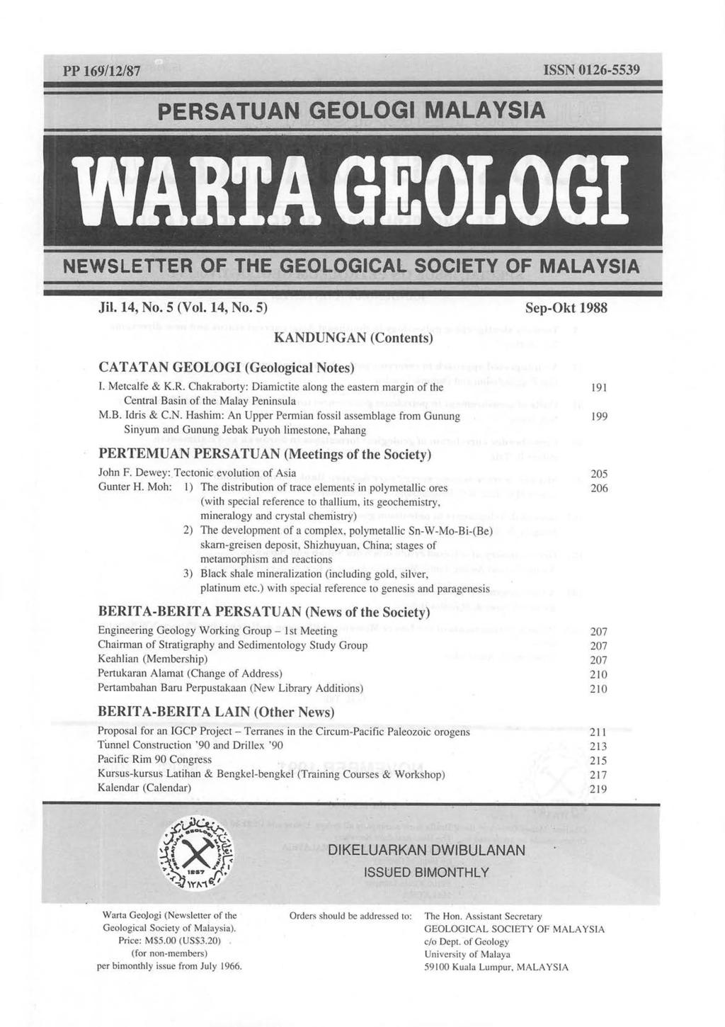 PP 169/12/87 ISSN 0126-5539 PERSATUAN GEOLOGI MALAYSIA NEWSLETTER OF THE GEOLOGICAL SOCIETY OF MALAYSIA Jil. 14, No.5 (Vol. 14, No.5) Sep-Okt 1988 KANDUNGAN (Contents) CATATAN GEOLOGI (Geological Notes) 1.