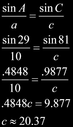 86 What is the length of c? Slide 216 / 240 10 70 o c 81 o b 86 What is the length of c?