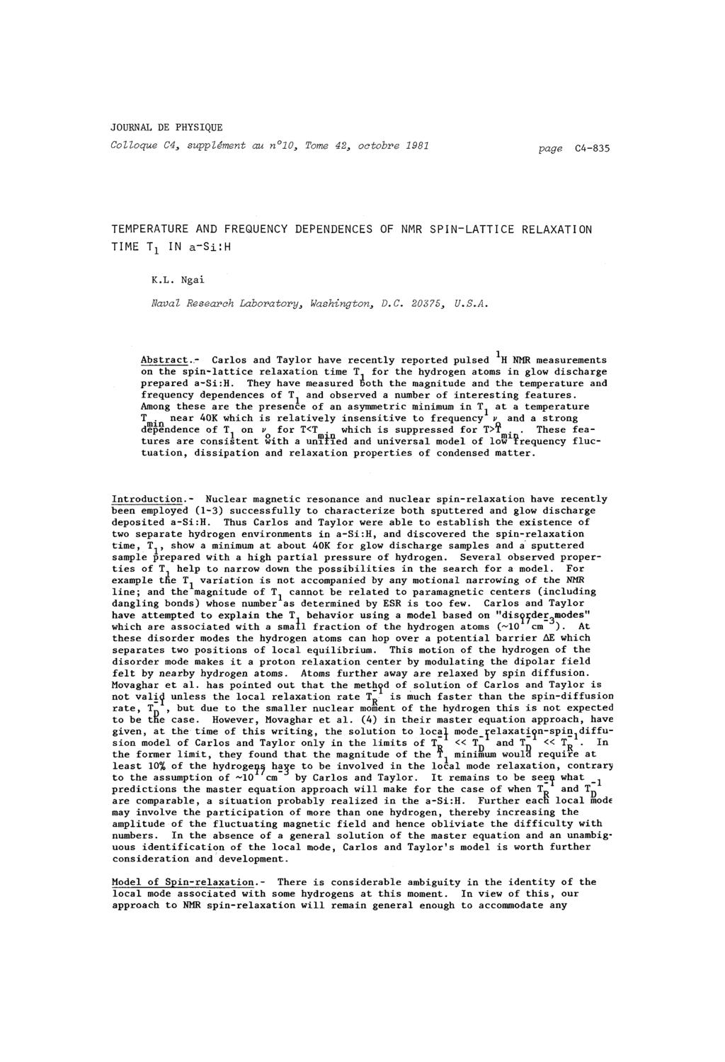 JOURNAL DE PHYSIQUE CoZZoque C4, suppz&ment au no1o, Tome 42, octobre 1981 page C4-835 TEMPERATURE AND FREQUENCY DEPENDENCES OF NMR SPIN-LATTICE RELAXATION TIME T, IN a-si:h K.L. Ngai NavaZ Research Laboratory, Washington, D.