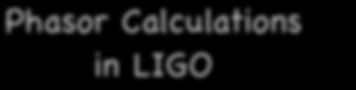 Phasor Calculations in LIGO Physics 208,