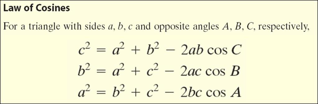 Section 9.3 The Law of Cosines In this section we will use the Law of Cosines to solve Case 3 (SAS) and Case 4 (SSS) triangles.