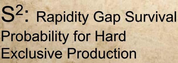 S 2 : Rapidity Gap Survival Probability for Hard Exclusive