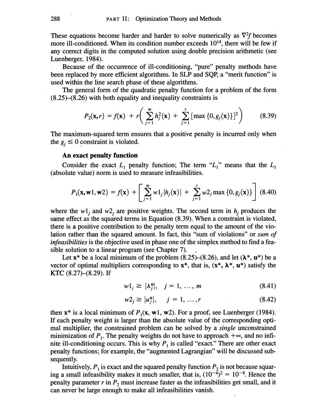 288 PART 11: Optimization Theory and Methods These equations become harder and harder to solve numerically as V2f becomes more ill-conditioned.
