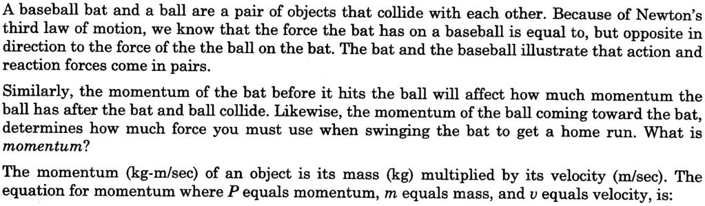 Name: 1. What is momentum? A baseball bat and a ball are a pair of objects that collide with each other.