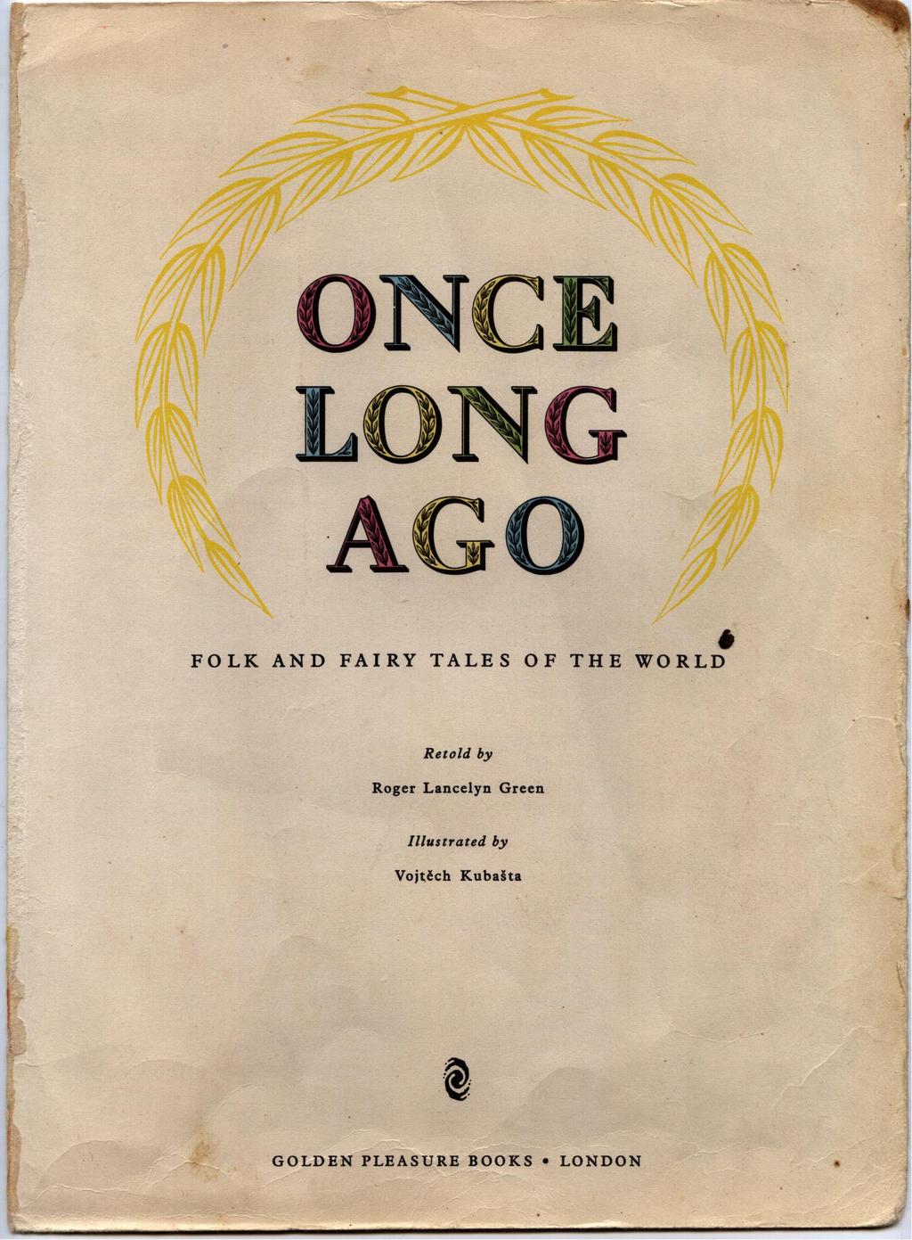 ONCE LONG AGO FOLK AND FAIRY TALES OF THE WORLD Retold by Roger