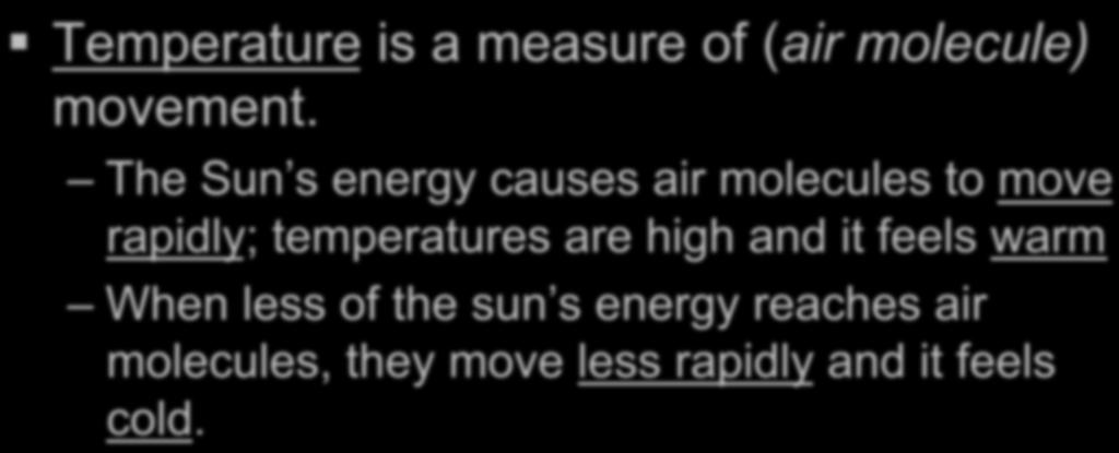 Temperature is a measure of (air molecule) movement.