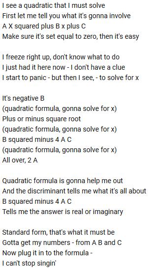 , b ± b 4ac x = a Opening Exercise Over the years, many students and teachers have thought of ways to help us all remember the quadratic formula.