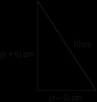 Q19. This right-angled triangle has sides of lengths (x 2) cm, (x + 5) cm and 10 cm. Not drawn accurately Calculate the value of x.
