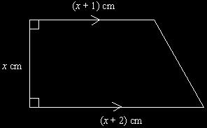 Q25. A trapezium has parallel sides of length (x + 1) cm and (x + 2) cm. The perpendicular distance between the parallel sides is x cm. The area of the trapezium is 10 cm 2.