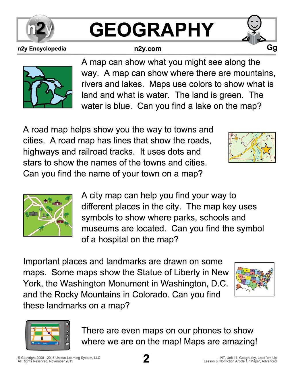 A map can show what you might see along the way. A map can show where there are mountains, rivers and lakes. Maps use colors to show what is land and what is water. The land is green.