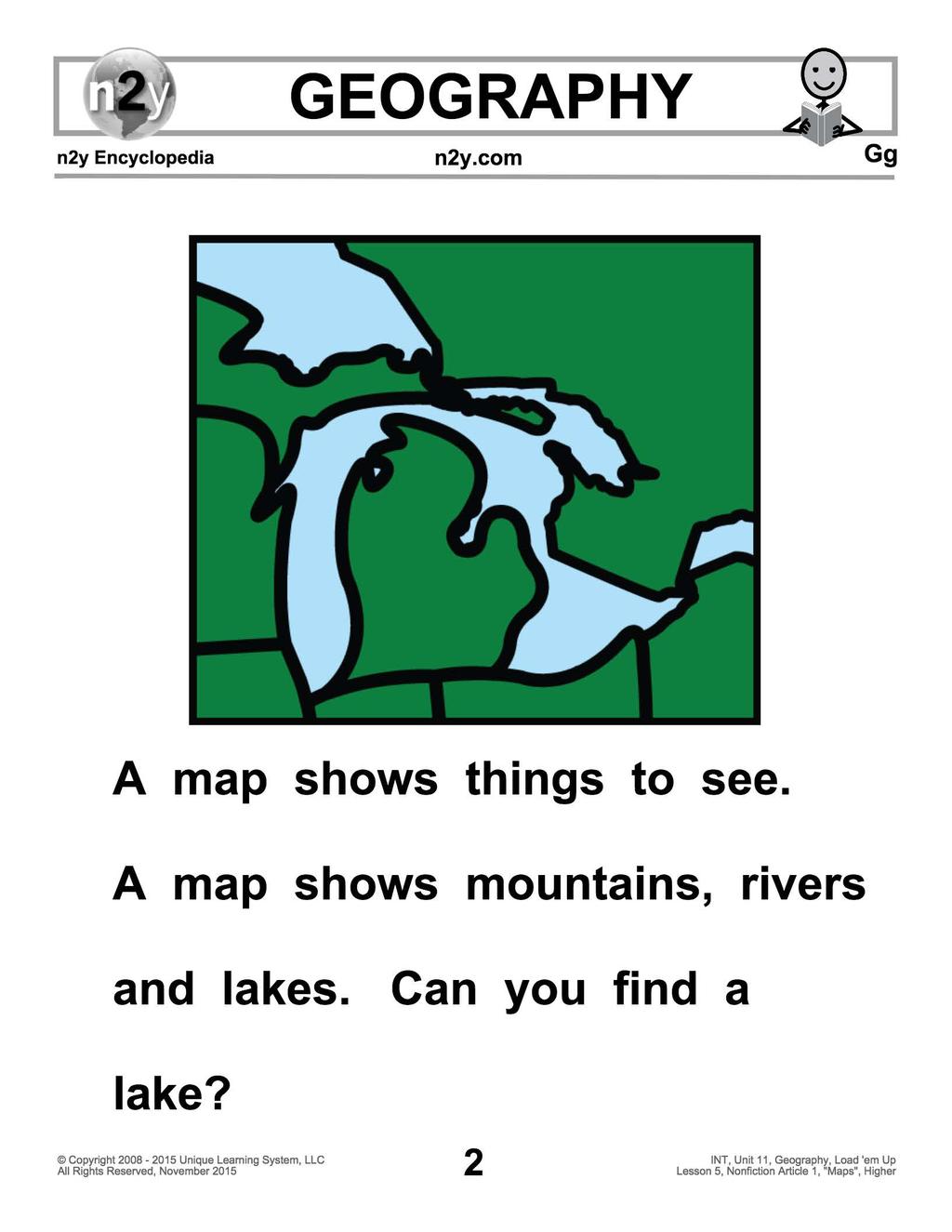 A map shows things to see. A map shows mountains, rivers and lakes.
