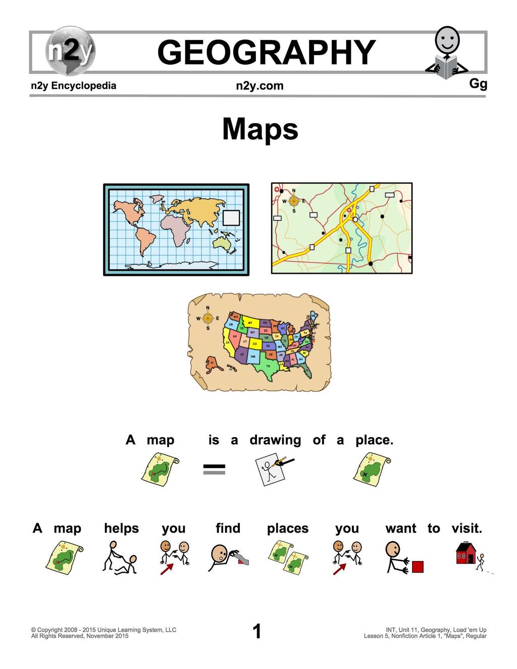 n2y Encyclopedia GEOGRAPHY n2y.com Maps Gg A map is a drawing!ii - - of a place.!ii A map helps you find places!