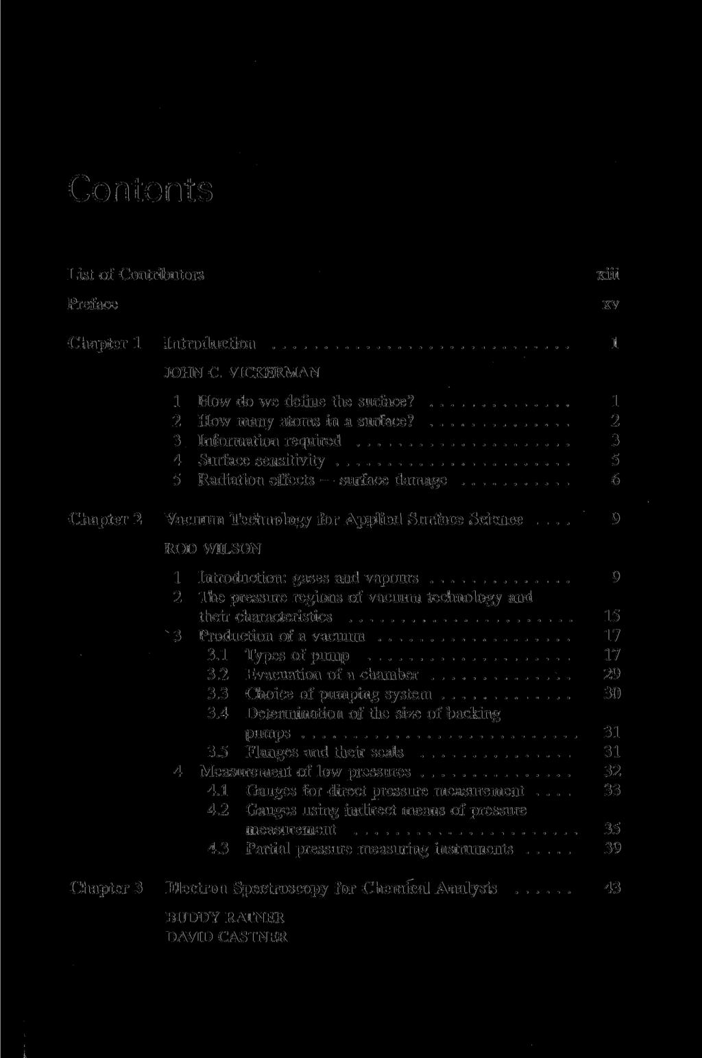 Contents List of Contributors Preface xiii xv Chapter 1 Introduction 1 JOHN С VICKERMAN 1 How do we define the surface? 1 2 How many atoms in a surface?