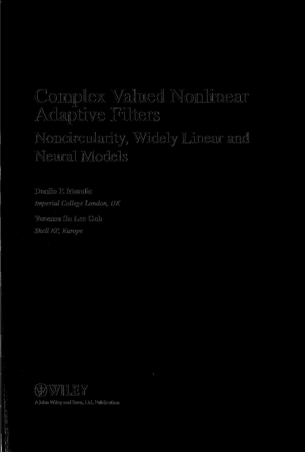 Complex Valued Nonlinear Adaptive Filters Noncircularity, Widely Linear and Neural Models Danilo P.